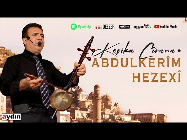 Abdulkerim Hezexi - Keçika Cirana