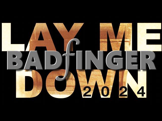 Lay Me Down (2024) by Badfinger (Official)