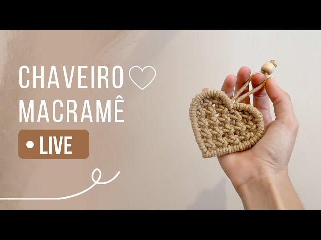 TUTORIAL Chaveiro coração | MACRAMÊ LIVE #8