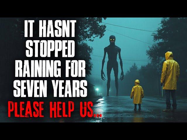 It Hasn't Stopped Raining For Seven Years. PLEASE HELP US.