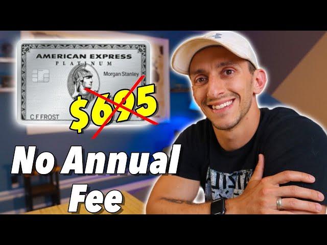 Amex Platinum With NO ANNUAL FEE | How To Waive $695 Annual Fee