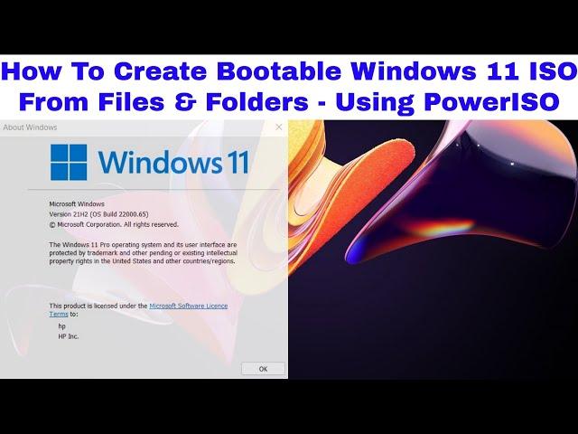 How To Create Bootable Windows 11 ISO From Files & Folders - Using PowerISO | Create Windows 11 ISO