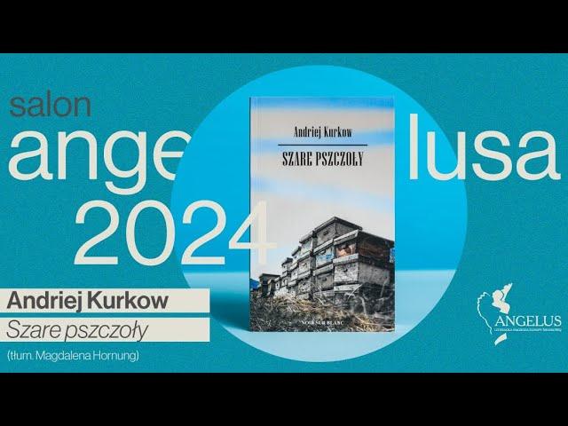 Salon Angelusa: Andriej Kurkow „Szare pszczoły"