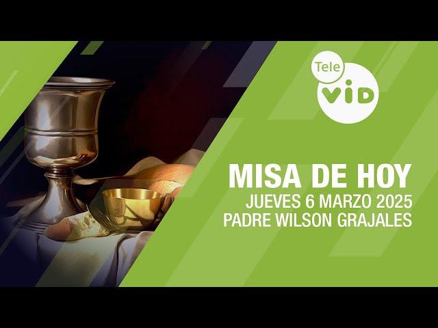 Misa de hoy  Jueves 6 Marzo de 2025, Padre Wilson Grajales #TeleVID #MisaDeHoy #Misa