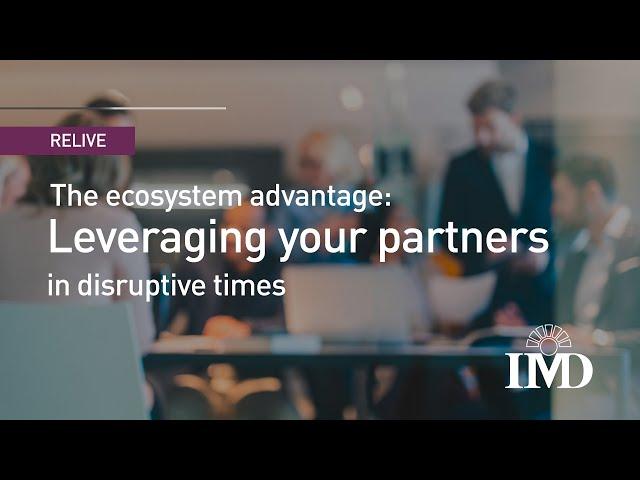 The ecosystem advantage: Leveraging your partners in disruptive times