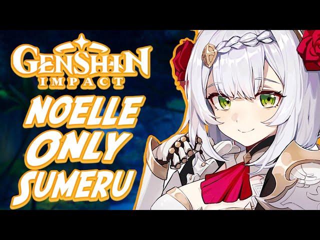 Can You Beat Sumeru Only Using Noelle??!!