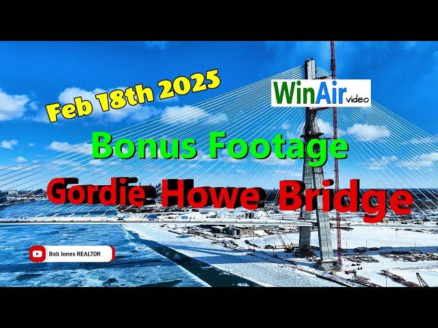 Stunning Gordie Howe Bridge Feb 2025 #Bonus Footage