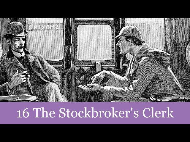 16 The Stockbroker's Clerk from The Memoirs of Sherlock Holmes (1894) Audiobook