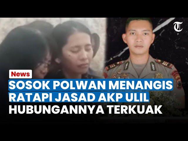 SOSOK POLWAN Ikut Menangis Ratapi Jasad AKP Ulil Ryanto Hubungannya dengan Korban Terkuak