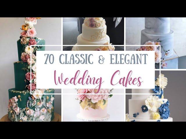 70 Classic and Elegant Wedding Cakes