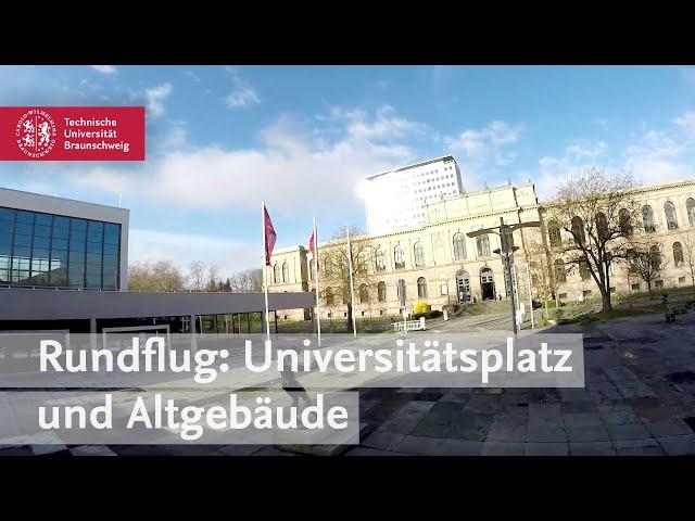 Rundflug über den Universitätsplatz und durch das Altgebäude | TU Braunschweig