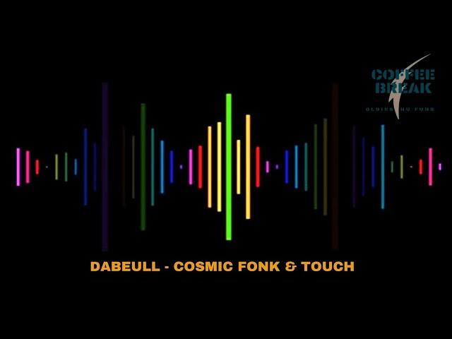 Dabeull  - Cosmic Fonk & Touch ( Curtisher Edit ) 2022
