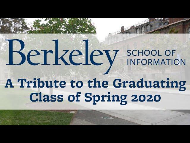 Tribute to Spring 2020 Graduates of the Berkeley School of Information