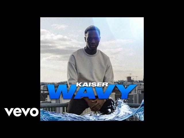 KAI$eR - WAVY (Official Audio Video)