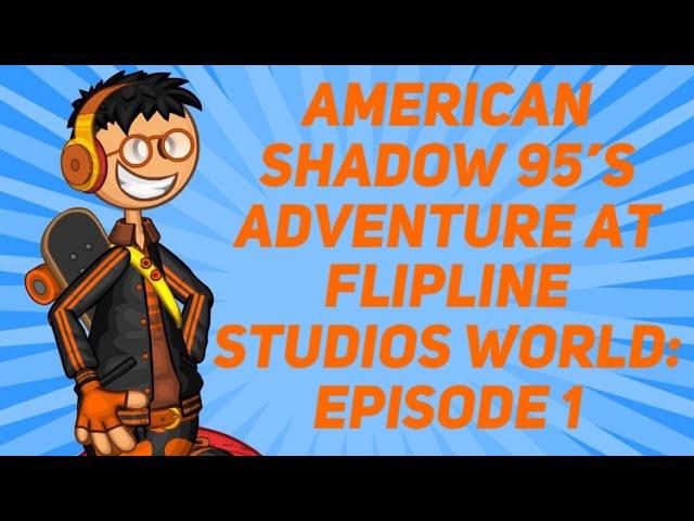 American Shadow 95's adventure at Flipline Studios World Episode 1