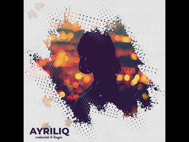 Ayrılıq (feat. Xaqan)