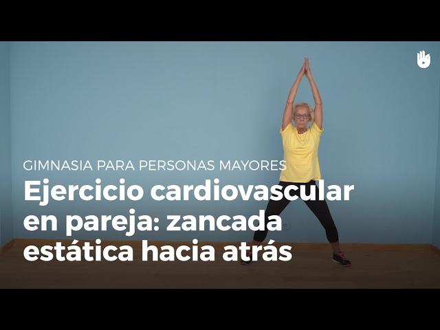 Ejercicio cardiovascular en pareja: zancada estatica hacia atras | Gimnasia para personas mayores