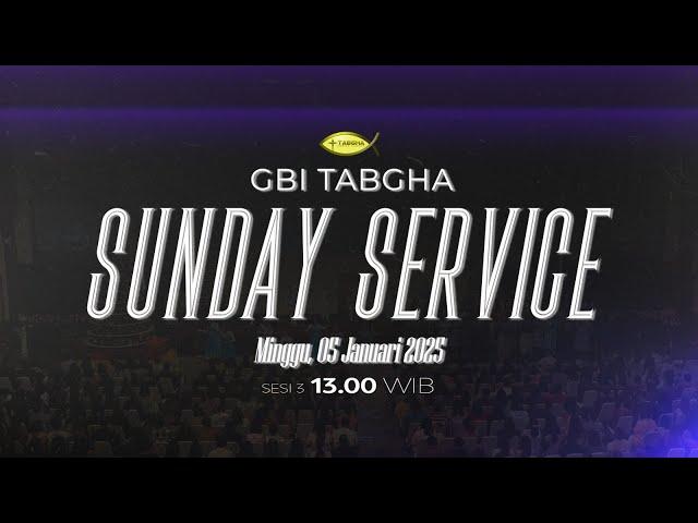 IBADAH RAYA GBI TABGHA BATAM CENTRE | 5 JANUARI 2025 | SESI 3 PUKUL 13.00 WIB