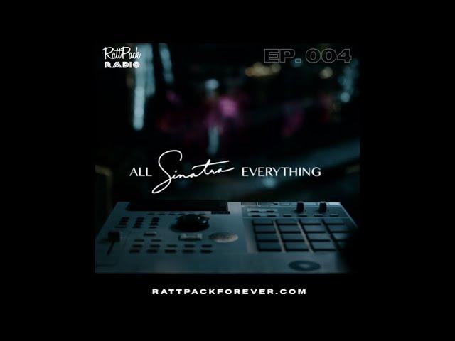 All Sinatra Everything Ep. 004 | RattPack Radio