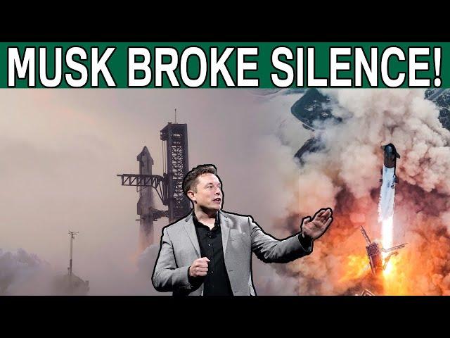 Musk Finally Explains What Happened During The Starship Flight!