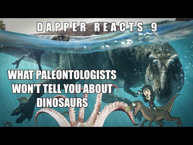 What Paleontologists Won't Tell You About Dinosaurs | Dapper Reacts 9