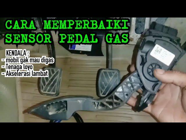 Cara memperbaiki sensor pedal gas mobil injeksi