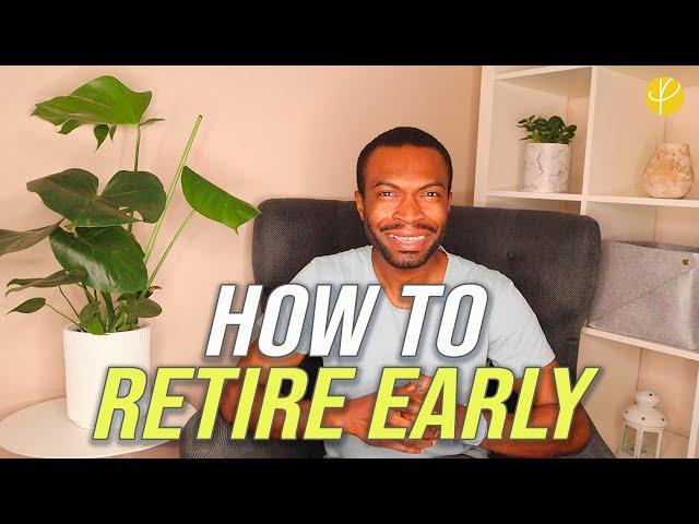 HOW TO RETIRE EARLY UK (step-by-step). When Can I Retire?