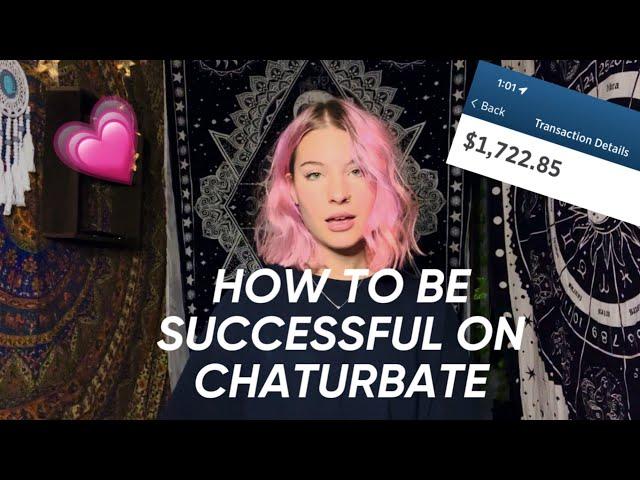  how to be SUCCESSFUL on CHATURBATE  