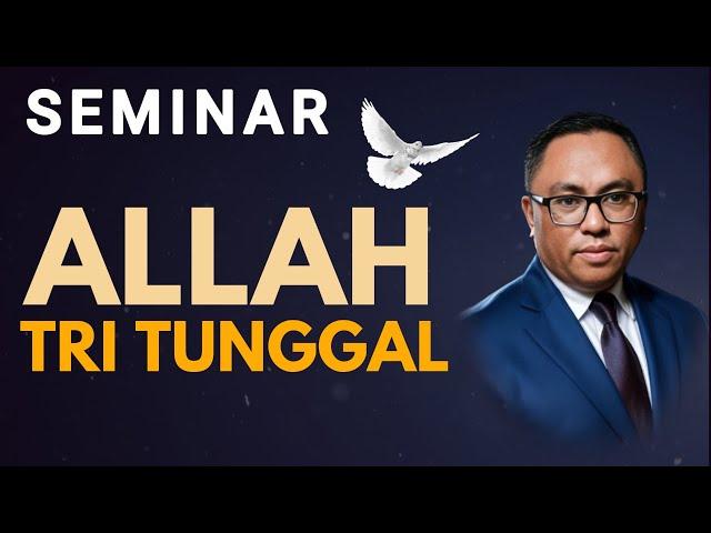 SEMINAR "ALLAH TRI TUNGGAL" PDT. ESRA ALFRED SORU