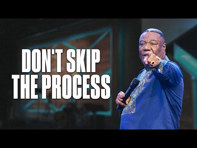 Don't Skip The Process - Archbishop Duncan-Williams