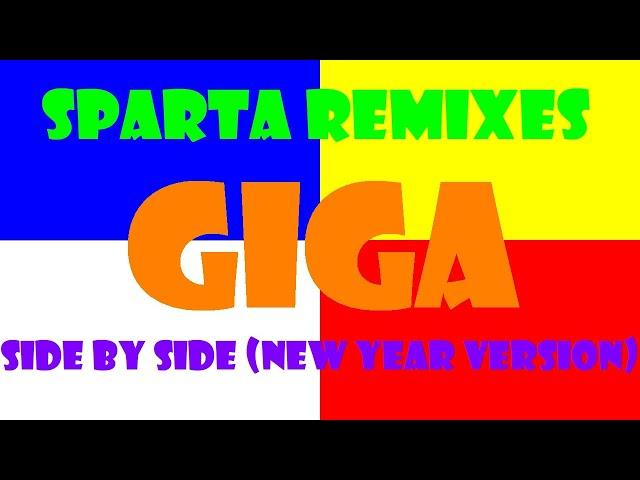 Sparta Remixes Giga Side by Side (New Year Version)