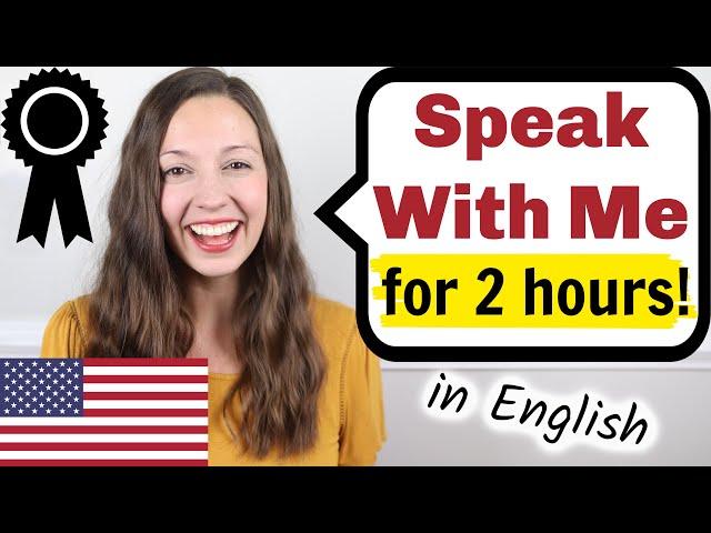 Speak With Me: 2 Hour English Speaking Practice