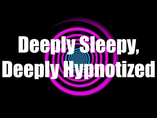 Deeply Sleepy, Deeply Hypnotized: Sleep Hypnosis