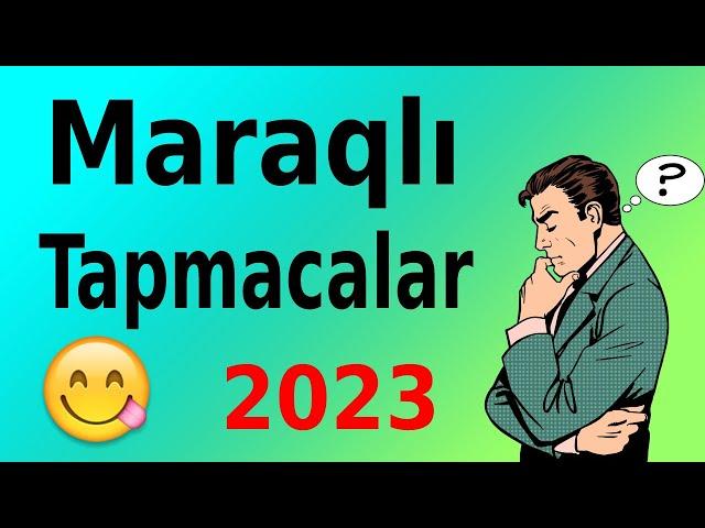 Tapmacalar - Tap Tapmaca Maraqlı və Əyləncəli Tapmacalar və Cavabları 2023 (Sual Cavab)