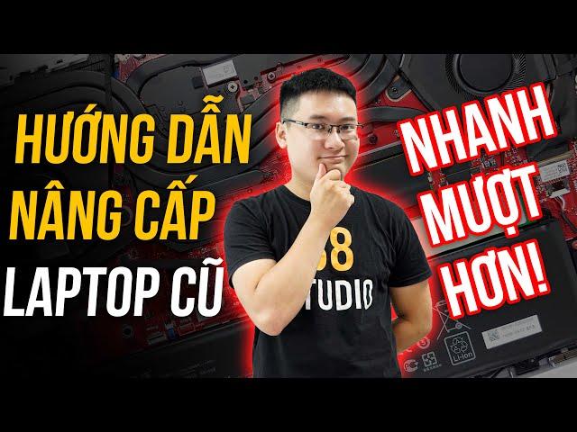 Laptop Cho Sinh Viên | Nâng Cấp Laptop chạy NHANH, MƯỢT Trong "Phút Mốt"