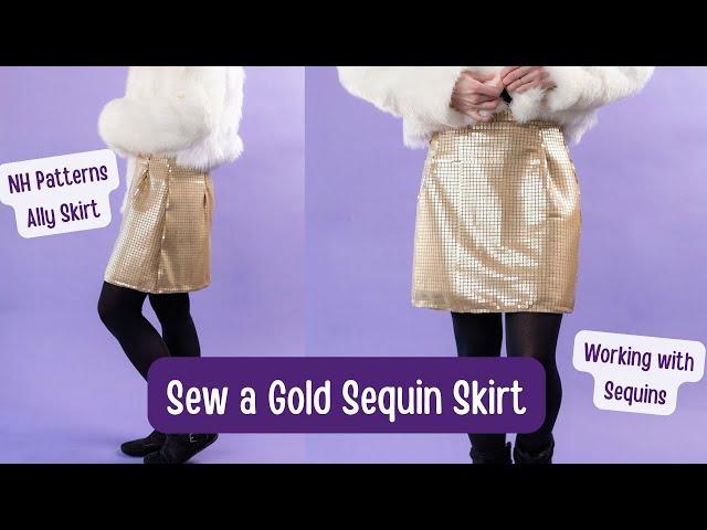 Sewing a Gold Sequin Skirt | NH Patterns Ally Skirt Review | Using Sequin Material to Sew a Skirt