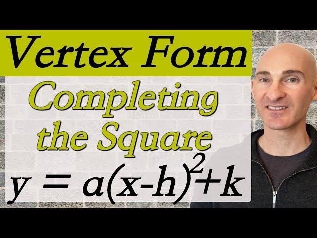 Parabola Vertex Form for Quadratic Functions (by Completing the Square)