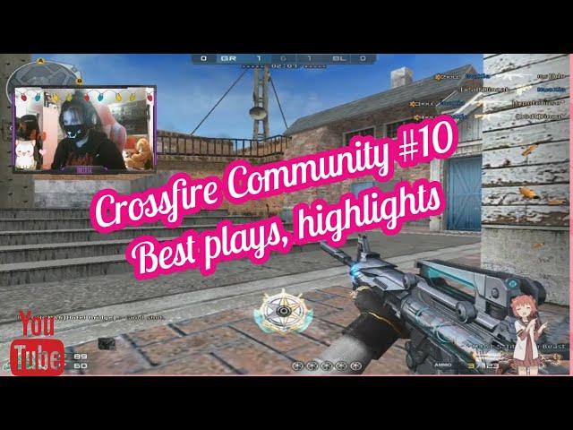 Crossfire Community #10 Best plays, highlights