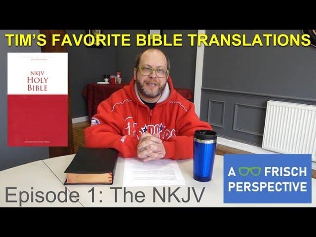 The NKJV Bible Translation - Part 1