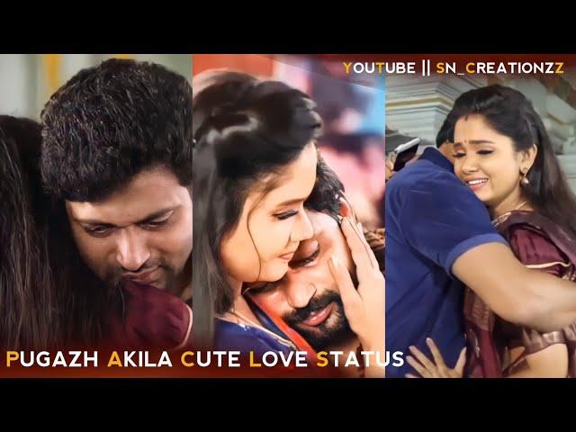 Pugazh Akila Love WhatsApp Status  || Romantic Love Status || Sn_Creationzz