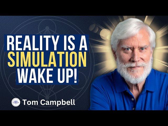 Unlocking the Secrets of Consciousness: Journey Beyond the Physical -Tom Campbell