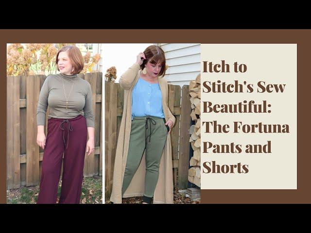 The Itch to Stitch Sew Beautiful Book: The Fortuna Pants and Shorts