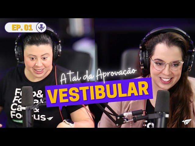 Ep.1 - Tudo Sobre Vestibular | PodCast : A Tal da Aprovação