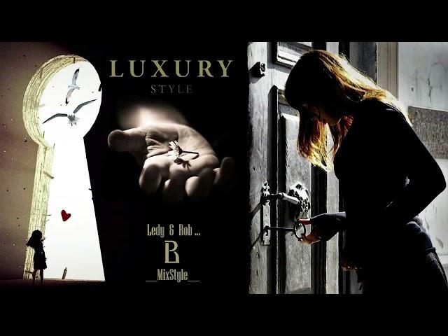 LUXURY MIX MUSIC - Best Set 2021...(Special Sense...)(Tracklist mixed by Ledy & Rob MixStyle)