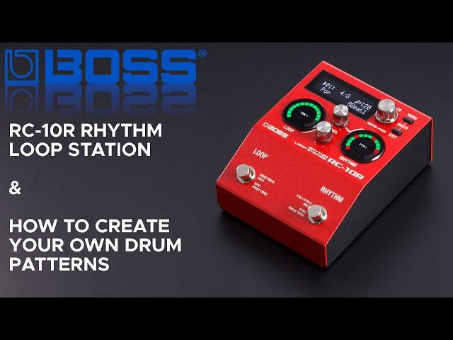 BOSS RC-10R Overview and Creating User Drum Patterns