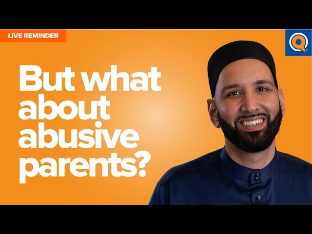 But What About Abusive Parents? | Live Reminder