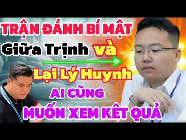 ĐÊM QUA DIỄN RA TRẬN ĐẤU BÍ MẬT GIỮA LẠI LÝ HUYNH VÀ TRỊNH LẦY