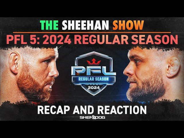 The Sheehan Show: PFL 5 Recap