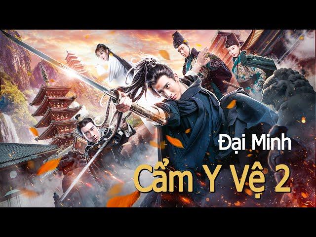 Phim Lẻ Hay: Đại Minh Cẩm Y Vệ 2  | Phim Hành Động Võ Thuật HD【LỒNG TIẾNG】