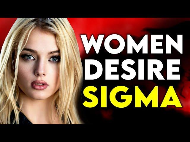 Women Deeply DESIRE These Things From Sigma Males